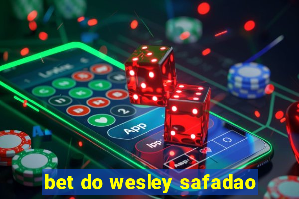 bet do wesley safadao